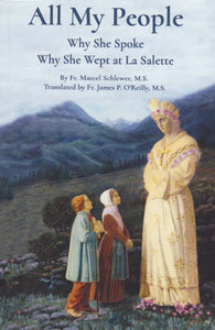 All My People: Why She Spoke, Why She Wept, at La Salette