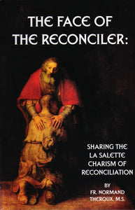 The Face of the Reconciler: Sharing the La Salette Charism of Reconciliation
