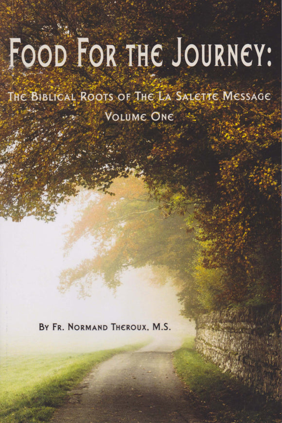 Food for the Journey: The Biblical Roots of the La Salette Message, Vol. 1