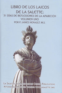 Libro de los Laicos De La Salette: 31 Dias de Reflectiones de la Aparición, Vol 1